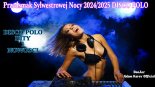 Sylwestrowa Składanka Disco Polo 2024 Mixed by DeeJay Adam Karey (Mały Przedsmak Sylwestrowej Nocy) DISCO POLO