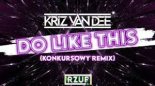 KriZ Van Dee - Do Like This (RZUF Remix)