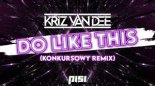 KriZ Van Dee - Do Like This (PISI remix)