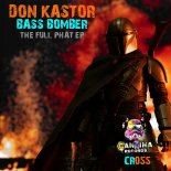 Don Kastor - Bass Bomber (Full Phat Mix)