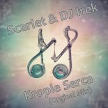 Scarlet & DJ Irek - Krople Serca (Orginal Mix)