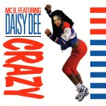 MC B. feat. Daisy Dee - Crazy (Radio Edit)