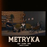 Obserwator Świata Faktów, Epis DYM KNF, KaeN - Metryka (prod. Phono CoZaBit)