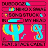 Dubdogz, Niiko & Swae Feat. Stace Cadet - Song Stuck In My Head