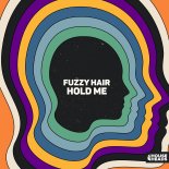 Fuzzy Hair - Hold Me