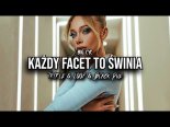 BIG CYC - Każdy Facet To Świnia (Tr!Fle & LOOP & Black Due REMIX)