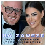 Iwona Węgrowska & Paweł Markiewicz - Na zawsze