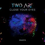 Two Are - Close Your Eyes (Original Mix) 2020