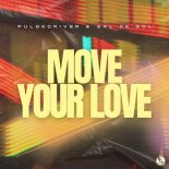 Pulsedriver & Sal De Sol - Move Your Love (Extended Mix)