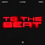 Jerome & Lupage Feat. MeSSy - To The Beat