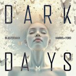 Blasterjaxx & Harris & Ford - Dark Days