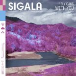 Sigala feat. Ely Oaks - With You (VIP)