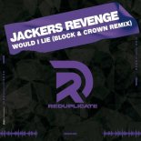 Jackers Revenge - Would I Lie (Block & Crown Remix)