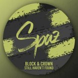 Block & Crown - Still Haven't Found