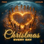 Fisun feat. Lexolee - Christmas Every Day