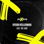 Dyson Kellerman - Feel the Vibe