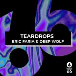 Eric Faria, Deep Wolf - Teardrops (Extended Mix)