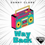 Danny Clark - Way Back (Vocal Mix)