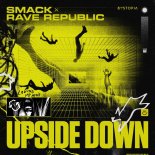 SMACK & Rave Republic - Upside Down (Extended Mix)