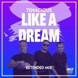 Tenacious - Like A Dream (Extended Mix)