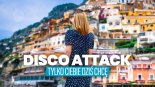 Disco Attack - Tylko Ciebie dziś chcę