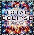 GIGI D’AGOSTINO & LUCA NOISE - TOTAL ECLIPSE (TOTALMENTE GIGI DAG & LUC ON MIX)