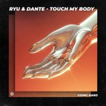 RYU & DANTE - Touch My Body (Extended Mix)