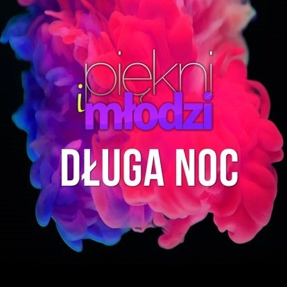 Piekni i Mlodzi - Dluga Noc (Ultimix by DJSW Productions 2024 Dance Edit) 132 bpm