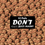 S3 Dubs x VixseR ES x VALDi x BR3NVIS x Lucass'G x Vawerman - DON'T (LegoDJ BOOT-MASH) 2024.wav