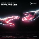 JEONGHYEON & KDH - Until We Met