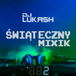 DJ LUKASH świąteczny mixik #2 (21.12.24)