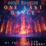 DJ THT x Ced Tecknoboy - One Last Dance (99ers Bootleg)