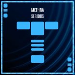 Methra - Serious (Original Mix)