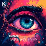 DJ Parìx - Take My Eyes