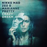 Nikko Mad and Zed and Marianne Pretty - Crazy Dream