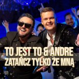 To jest TO & Andre - Zatańcz tylko ze mną