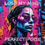 Perfect Poise - Lose My Mind