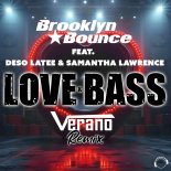 Brooklyn Bounce Feat. Deso Latee & Samantha Lawrence - Love & Bass (Verano Remix Edit)