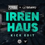 Harris & Ford Feat. Outsiders - Irrenhaus (Kick Edit)