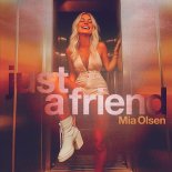 Mia Olsen - Just a Friend