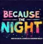 Geo Da Silva, Canello, George Buldy - Because The Night (Radio Mix)