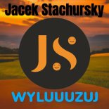 Jacek Stachursky - WYLUUUZUJ