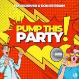 Pulsedriver, Don Esteban - Pump This Party (Original Mix)