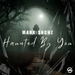 MARK SNCHZ - Haunted By You (Extended)