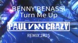 BENNY BENASSI - Turn Me Up (PaulVanCrazy REMIX 2k25)