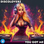 Discoloverz - You Got Me