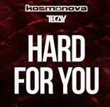 Kosmonova & TeCay - Hard For You (Extended Mix)