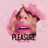 Martin Vide - PLEASURE (Extended Mix)