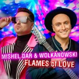 Mishel Dar feat. Wolkanowski - Flames Of Love