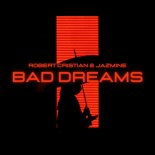 Robert Cristian feat. Jazmine - Bad Dreams